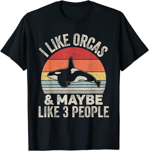 Vintage Retro I Like Orcas &Maybe 3 People Orca Killer Whale T-Shirt